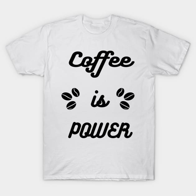 "Coffee is power" funny design for coffee lovers T-Shirt by Skylimit